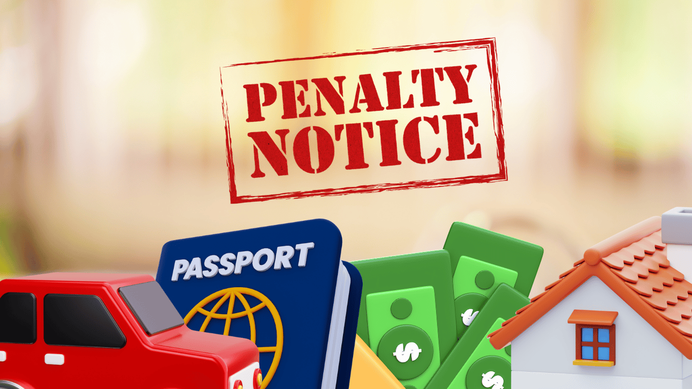 penalty notice with car, cash, passport, and home